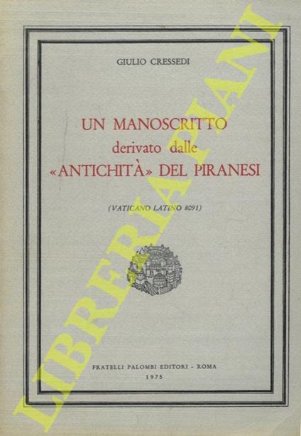 Un manoscritto derivato dalle "Antichità" del Piranesi. (Vaticano Latino 8091) - Giulio Cressedi - copertina