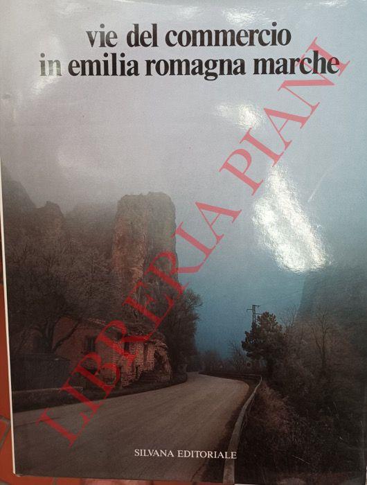 Vie del commercio in Emilia Romagna Marche - Giuseppe Adani - copertina