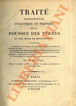 Traité expérimental, analytique et pratique de la Poussée des terres et des murs de revetement..