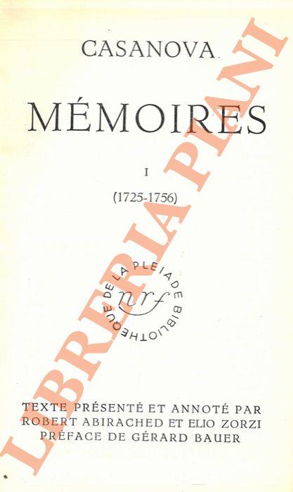 Mémoires. I (1725-1756). Texte préenté et annoté par Robert Abirached et Elio Zorzi. Préface de Gérard Bauer - Giacomo Casanova - copertina