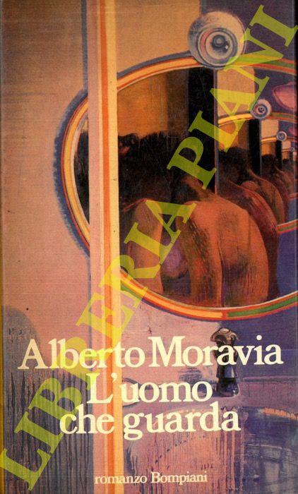 L' uomo che guarda - Alberto Moravia - copertina