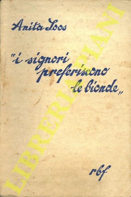 I signori preferiscono le bionde. Diario illustrato di una ragazza - Anita Loos - copertina