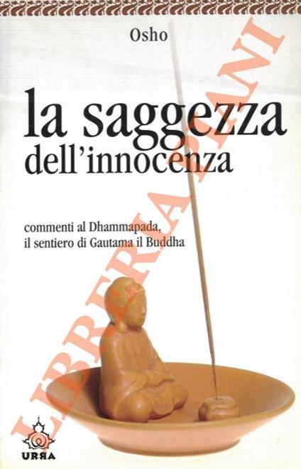 La saggezza dell’innocenza. Commenti al Dhammapada il sentiero di Gautama il Buddha. Secondo volume - Osho - copertina