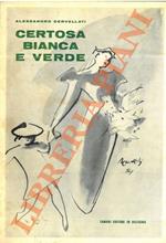 Certosa bianca e verde. Echi e aneddoti