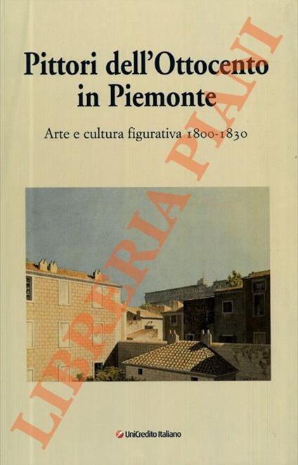 Pittori dell’ottocento in Piemonte. Arte e cultura figurativa 1800-1830 - copertina