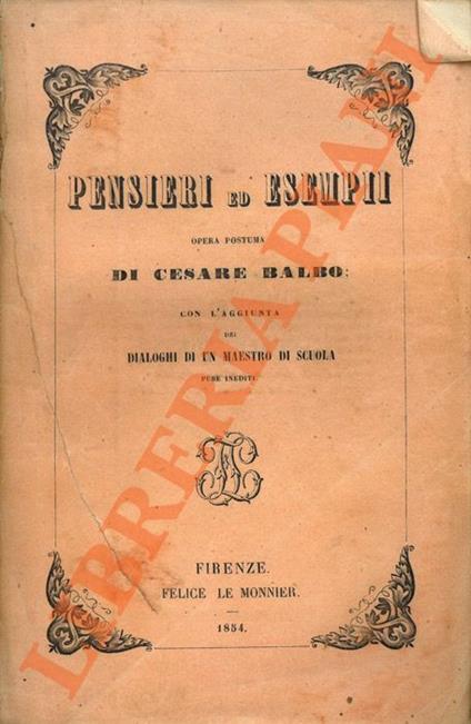 Pensieri ed esempi : opera postuma, coll'aggiunta dei dialoghi di un maestro di scuola - Cesare Balbo - copertina