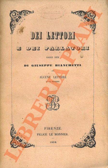Dei lettori e dei parlatori. Saggi due. Alcune lettere di lui medesimo - Giuseppe Bianchetti - copertina