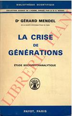 La crise de générations. Etude sociopsychanalytique