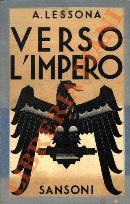 Verso l'Impero. Memorie per la storia politica del conflitto italo-etiopico - Alessandro Lessona - copertina
