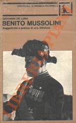 Benito Mussolini. Soggettività e pratica di una dittatura