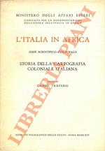 Storia della cartografia coloniale italiana. L’Italia in Africa. Serie Scientifica Culturale. Volume primo. Tomo III. Avvenimenti militari e impiego. Africa Settentrionale (1911-1943)