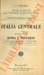 Italia centrale. Quarto volume. Roma e dintorni
