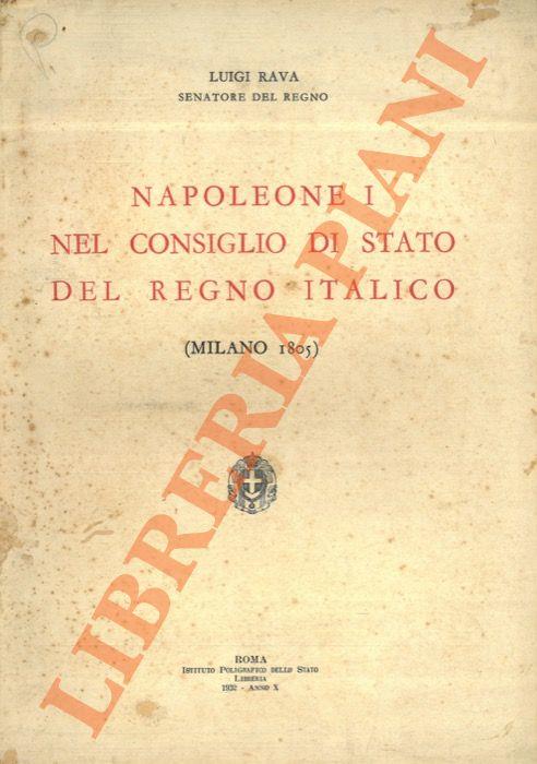 Napoleone I nel Consiglio di stato del Regno Italico (Milano 1805) - Luigi Rava - copertina