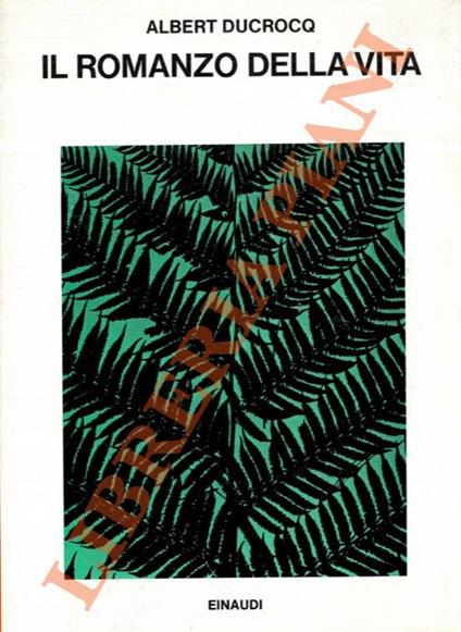 Il romanzo della vita - Albert Ducrocq - copertina