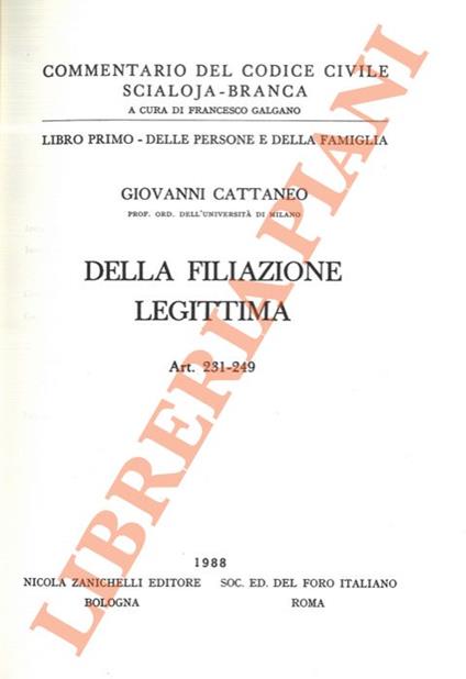 Commentario del codice civile. Libro primo. Delle persone e della famiglia. Della filiazione legittima. Art. 231-249 - Giovanni Cattaneo - copertina