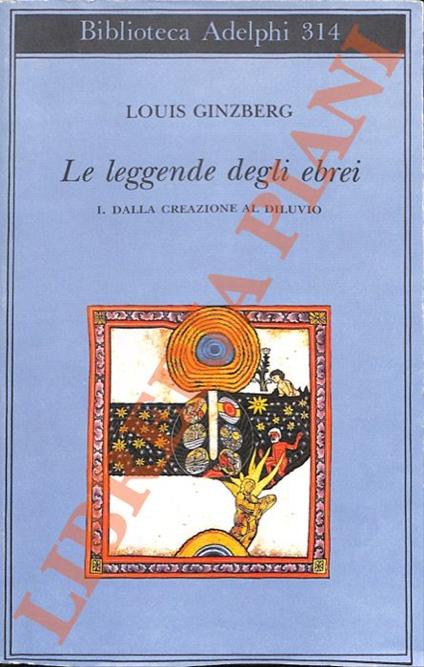 Le leggende degli ebrei. I. Dalla creazione al diluvio. II. Da Abramo a Giacobbe. III. Giuseppe, i figli di Giacobbe, Giobbe. IV. Mosè in Egitto, Mosè nel deserto - Louis Ginzberg - copertina