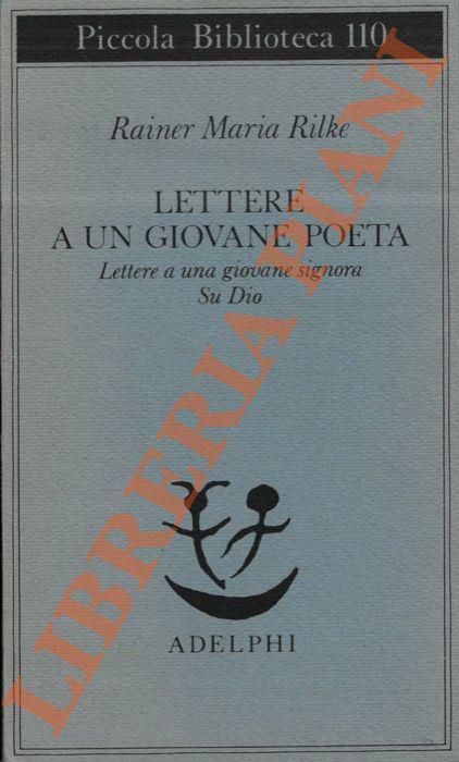 Lettere a un giovane poeta - Lettere a una giovane signora - Su Dio - Rainer Maria Rilke - copertina