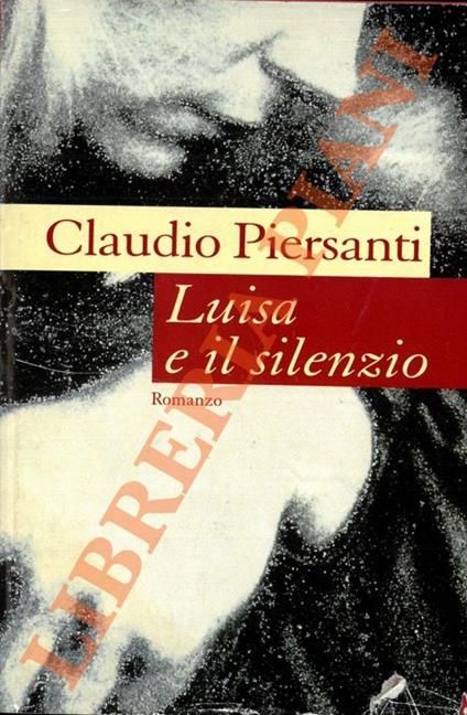 Luisa e il silenzio - Claudio Piersanti - copertina