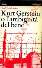 Kurt Gerstein o l’ambiguità del bene