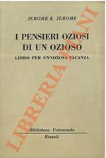 I pensieri oziosi di un ozioso. Libro per un'oziosa vacanza