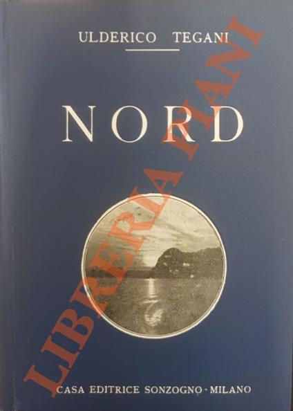 Nord. Viaggio nelle contrade polari - Ulderico Tegani - copertina