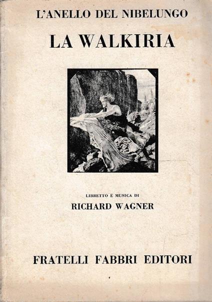 La Walkiria - Prima giornata della sagra scenica L’anello del Nibelungo - Richard Wagner - copertina