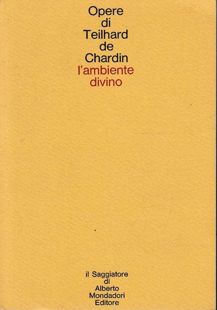 L’ambiente divino. Saggio di vita interiore - Pierre Teilhard de Chardin - copertina
