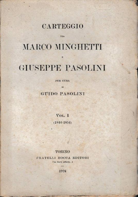 Carteggio tra Marco Minghetti e Giuseppe Pasolini. (Vol. I -1846-1854) - copertina