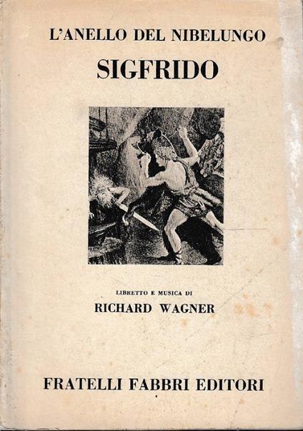 Sigfrido - Giornata seconda della sagra scenica L’anello del Nibelungo - Richard Wagner - copertina