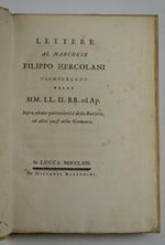 Lettere al marchese Filippo Hercolani ciamberlano delle MM.LL.II.RR. ed Ap. sopra alcune particolarità della Baviera, ed altri paesi della Germania