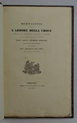 Meditazione sopra l'Arbore della Croce. Testo di lingua citato a penna ora nuovamente recato in pubblico dall'abate Giuseppe Manuzzi secondo un codice chigiano coll'aggiunta degli Ordinamenti della Messa altro testo non più stampato