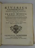 Riverius reformatus, et auctus sive praxis medica methodo riverianae…