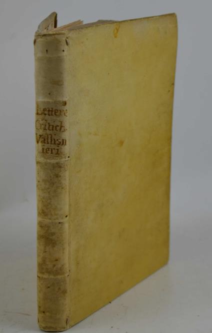 De' corpi marini che sù Monti si trovano; della loro origine e dello stato del Mondo avanti 'l Diluvio, nel Diluvio, e dopo il Diluvio: Lettere critiche… - Antonio Vallisneri - copertina