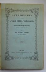 L' arte di fare il medico ovvero aforismi medico-politici… esposti in sestine milanesi dal dott. Arcangelo Manzolini con testo a fronte