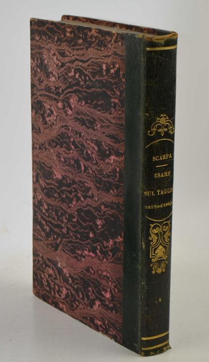 Esame delle osservazioni sul taglio retto-vescicale per l'estrazione della pietra dalla vescica orinaria pubblicate dal sig. Antonio Scarpa seconda edizione con aggiunte in risposta alle obbiezioni del sig. dottore Annibale Omodei e cenni sulla quart - Tommaso Agnese - copertina