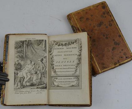 Joannis Meursii Elegantiae latini sermonis seu Aloisia Sigaea Toletana De arcanis Amoris et Veneris…nova editio emendatior… - copertina