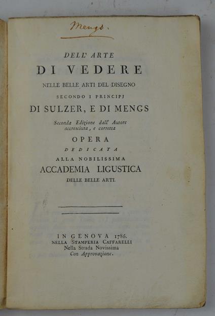 Dell'arte di vedere nelle belle arti del disegno secondo i principi di Sulzer, e di Mengs. Seconda edizione dall'autore accresciuta, e corretta… - Francesco Milizia - copertina