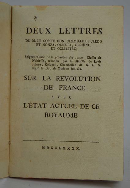 Deux lettres de M. Le Comte Don Cammille de Cardo et Nonza, Olmeta. Olchini, et Ogliastro… sur la revolution de France avec l'état actuel de ce Royame - copertina