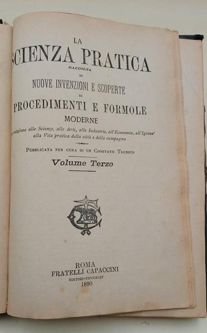 La Scienza Pratica Raccolta Di Nuove Invenzioni E Scoperte Di Procedimenti E Formole Moderne-Voll I, Iii E Iv (1888) - copertina