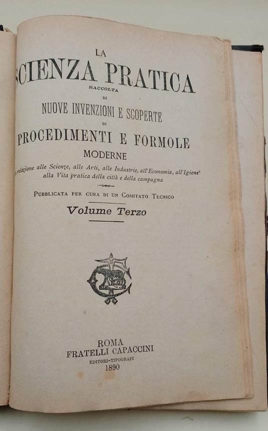 La Scienza Pratica Raccolta Di Nuove Invenzioni E Scoperte Di Procedimenti E Formole Moderne-Voll I, Iii E Iv (1888) - copertina