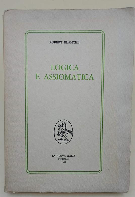 Logica E Assiomatica (1968) - Robert Blanché - copertina