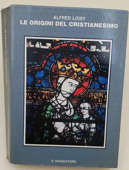 Le Origini Del Cristianesimo (1984) - Alfred Loisy - copertina