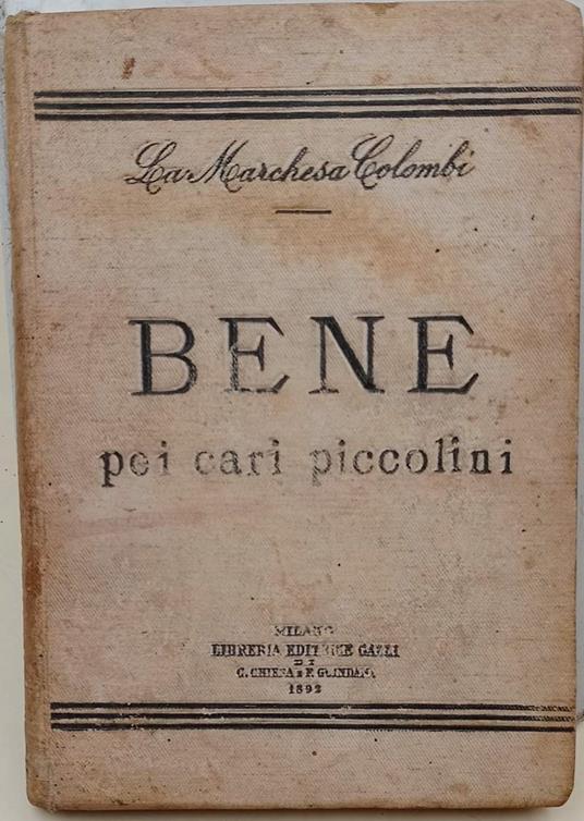 Bene Per I Cari Piccolini(1892) - Marchesa Colombi - copertina