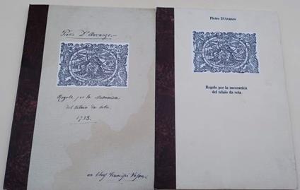 Regole Per La Meccanica Del Telaio Da Seta-2 Voll.(Anastatica)(1981) - Pietro D'Avanzo - copertina