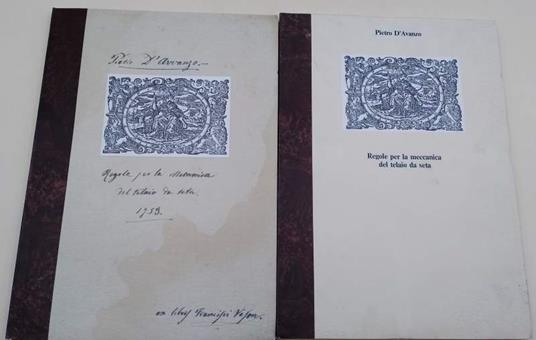 Regole Per La Meccanica Del Telaio Da Seta-2 Voll.(Anastatica)(1981) - Pietro D'Avanzo - copertina