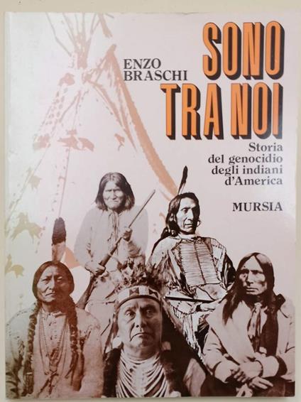 Sono Tra Noi-Storia Del Genocidio Degli Indiani D'America(1995) - Enzo Braschi - copertina