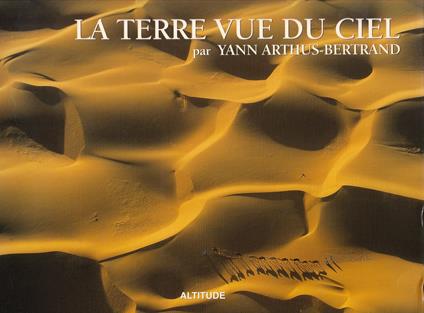 La terre vue du ciel / Earth from Above - Yann Arthus-Bertrand - copertina