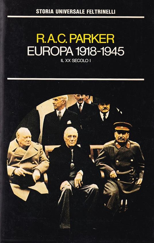Il XX Secolo. Vol. I: Europa 1918-1945 - R. A. Parker - copertina