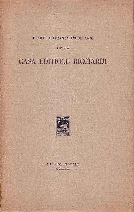 I primi quarantacinque anni della casa editrice Ricciardi - copertina