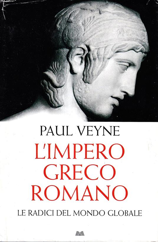 L' impero greco romano. Le radici del mondo globale - Paul Veyne - copertina